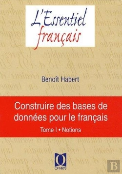 Bertrand.pt - Construire Des Bases De Données Pour Le Français T.1 ; Notions