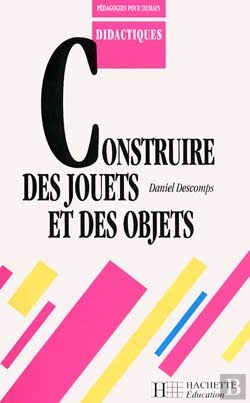 Bertrand.pt - Construire Des Jouets Et Des Objets