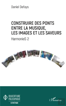 Bertrand.pt - Construire Des Ponts Entre La Musique, Les Images Et Les Saveurs ; Harmonies T.2
