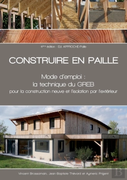 Bertrand.pt - Construire En Paille Mode D'Emploi : La Technique Du Greb Pour La Construction Neuve Et L'Isolation Par L'Extérieur