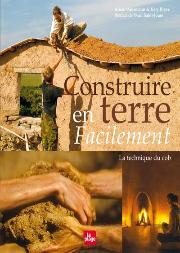 Construire En Terre Facilement ; La Technique Du Cob