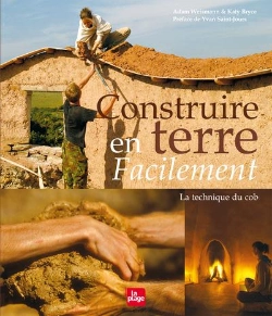 Bertrand.pt - Construire En Terre Facilement ; La Technique Du Cob