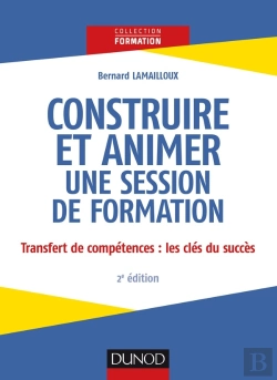 Bertrand.pt - Construire Et Animer Une Session De Formation (2e Édition)