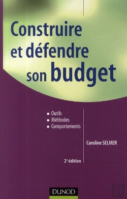 Bertrand.pt - Construire Et Défendre Son Budget ; Outils, Méthodes Et Comportements (2e Édition)