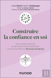 Construire La Confiance En Soi : De La Quête D'Identité Au Sentiment D'Auto-Efficacité, Les Fondements Psychologiques