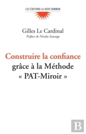 Construire La Confiance : Grâce À La Méthode Pat-Miroir