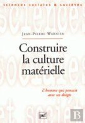 Construire La Culture Matérielle ; L'Homme Qui Pensait Avec Ses Doigts