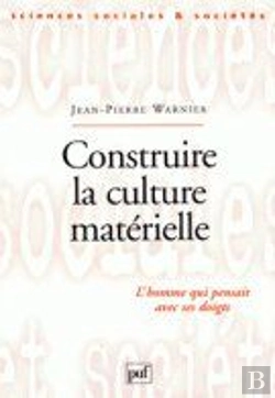 Bertrand.pt - Construire La Culture Matérielle ; L'Homme Qui Pensait Avec Ses Doigts