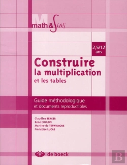 Bertrand.pt - Construire La Multiplication Et Les Tables ; Guide Méthodologique Et Documents Reproductibles ; 2,5/12 Ans