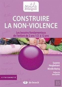 Bertrand.pt - Construire La Non Violence ; Les Besoins Fondamentaux De L'Enfant De 2 Ans1/2 À 12 Ans