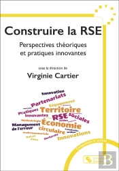 Construire La Rse : Perspectives Théoriques Et Pratiques Innovantes