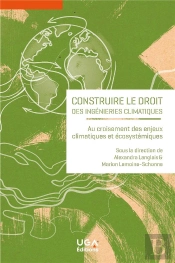 Construire Le Droit Des Ingénieries Climatiques : Au Croisement Des Enjeux Climatiques Et Écosystémiques