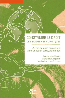 Bertrand.pt - Construire Le Droit Des Ingénieries Climatiques : Au Croisement Des Enjeux Climatiques Et Écosystémiques