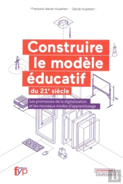 Bertrand.pt - Construire Le Modèle Éducatif Du 21e Siècle ; Les Promesses De La Digitalisation Et Les Nouveaux Modes D'Apprentissage
