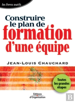 Bertrand.pt - Construire Le Plan De Formation D'Une Équipe : Toutes Les Grandes Étapes - Les Livres Outils