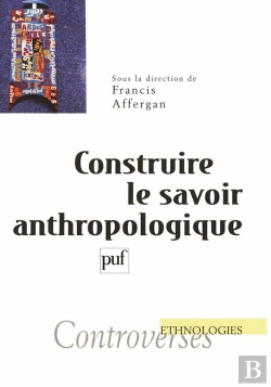 Bertrand.pt - Construire Le Savoir Anthropologique
