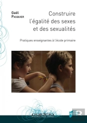 Construire L'Égalité Des Sexes Et Des Sexualités ; Pratiques Enseignantes À L'École Primaire