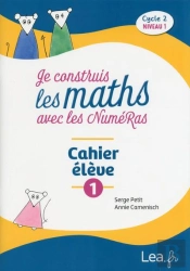 Construire Les Maths Avec Les Numeras - Cahier Eleve 1