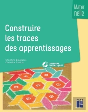 Construire Les Traces Des Apprentissages ; Maternelle
