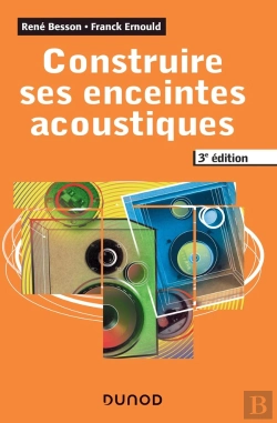 Bertrand.pt - Construire Ses Enceintes Acoustiques (3e Édition)