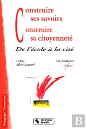 Construire Ses Savoirs - Construire Sa Citoyennete