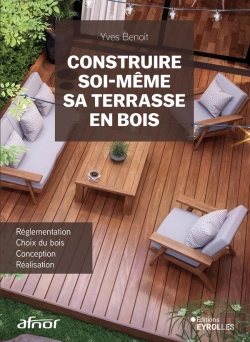 Bertrand.pt - Construire Soi-Même Sa Terrasse En Bois : Réglementation, Choix Du Bois, Conception, Réalisation