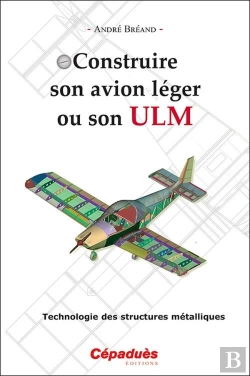 Bertrand.pt - Construire Son Avion Léger Ou Son Ulm : Technologie Des Structures Métalliques