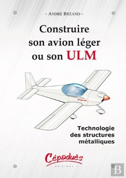 Bertrand.pt - Construire Son Avion Léger Ou Son Ulm ; Technologie Des Structures Métalliques