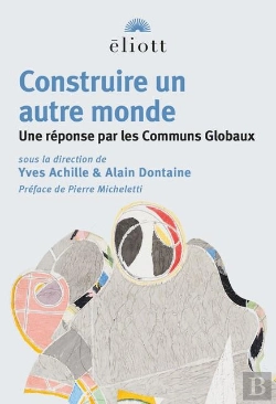 Bertrand.pt - Construire Un Autre Monde : Une Réponse Par Les Communs Globaux