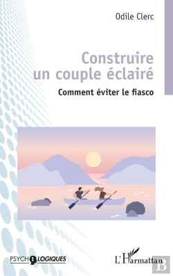 Bertrand.pt - Construire Un Couple Éclairé : Comment Éviter Le Fiasco