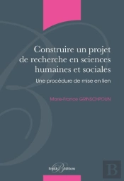 Construire Un Projet De Recherche En Sciences Humaines Et Sociales (2eme Edition)
