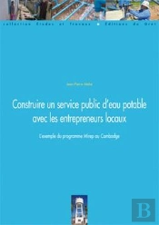 Construire Un Service Public ; De L'Eau Potable Avec Les Entrepreneurs Locaux
