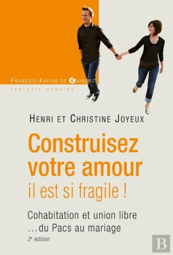 Bertrand.pt - Construisez Votre Amour Il Est Si Fragile ! : Cohabitation Et Union Libre... Du Pacs Au Mariage