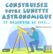Construisez Votre Lunette Astronomique Et Observez Le Ciel...