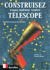 Construisez Vous-Même Votre Télescope