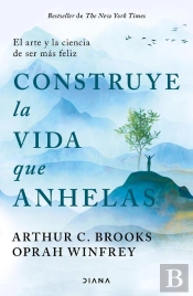 Construye La Vida Que Anhelas