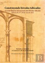 Construyendo Bovedas Tabicadas. Actas Del Simposio