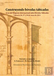 Construyendo Bovedas Tabicadas. Actas Del Simposio