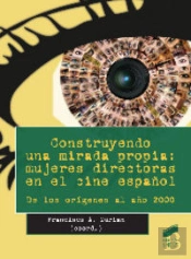 Construyendo Una Mirada Propia: Mujeres Directoras En El Cine Español