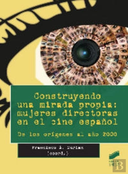 Bertrand.pt - Construyendo Una Mirada Propia: Mujeres Directoras En El Cine Español