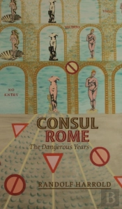 Consul Rome: The Dangerous Years