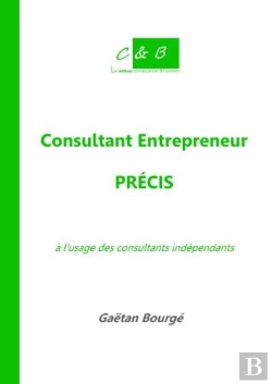 Bertrand.pt - Consultant Entrepreneur Precis A L'Usage Des Consultants Independants