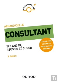 Bertrand.pt - Consultant ; Se Lancer, Réussir Et Durer (3e Édition)