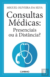 Consultas Médicas - Presenciais ou à Distância?