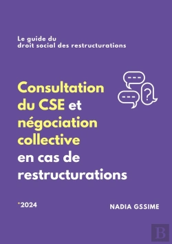 Bertrand.pt - Consultation Du Cse Et Négociation Collective En Cas De Restructurations : Le Guide Du Droit Social Des Restructurations (Édition 2024)