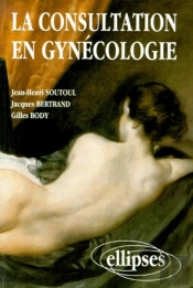 Consultation En Gynécologie (La)
