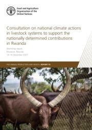 Consultation On National Climate Actions In Livestock Systems To Support The Nationally Determined Contributions In Rwanda