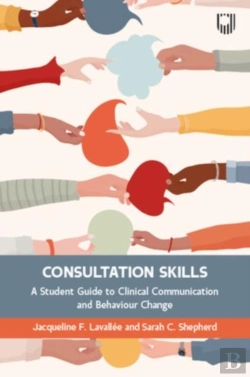 Bertrand.pt - Consultation Skills: A Student Guide To Clinical Communication And Behaviour Change
