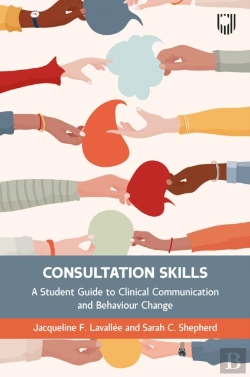 Bertrand.pt - Consultation Skills: A Student Guide To Clinical Communication And Behaviour Change
