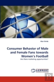 Consumer Behavior Of Male And Female Fans Towards Women'S Football